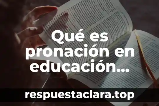 Que es la diversidad en la educación 4 Qué es pronación en educación física