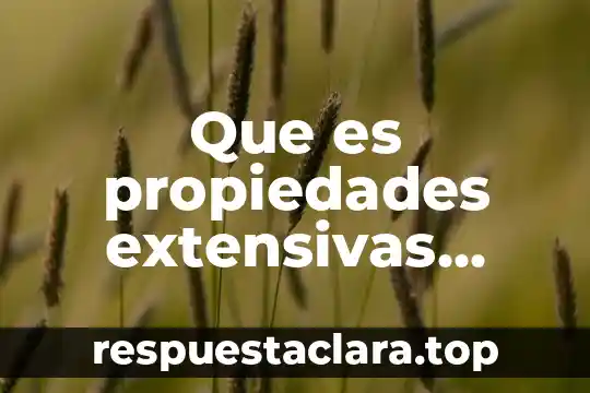 Que es propiedades extensivas masa