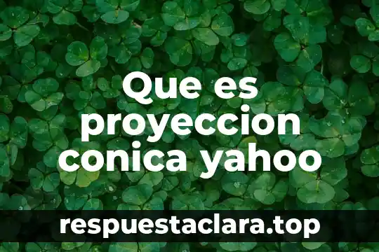 Qué es la técnica de proyección 8 Que es proyeccion conica yahoo