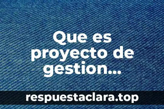 Que es proyecto de gestion ambiental