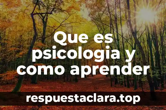 Que es psicologia y como aprender