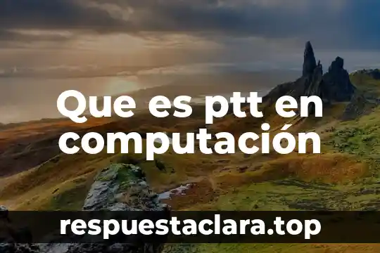 Que es arquitectura en computacion 4 Que es ptt en computación