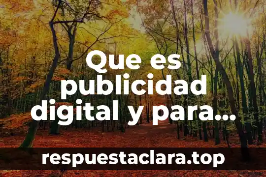 Que es publicidad digital y para que sirve