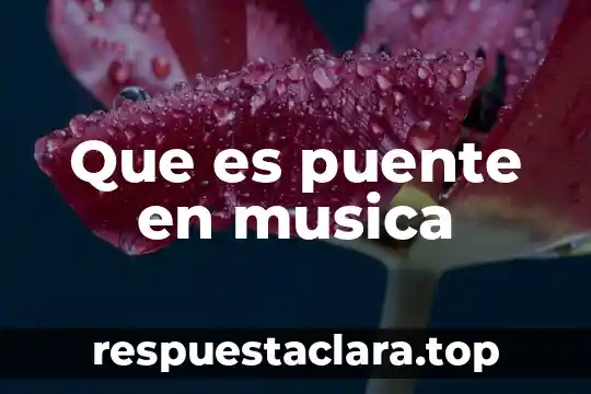 Que es significa musica 7 Que es puente en musica