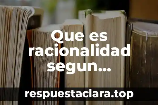 Que es racionalidad segun habermas