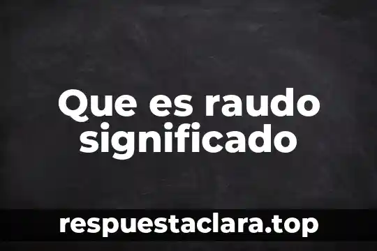 Que es austeridad en ingles significado 4 Que es raudo significado