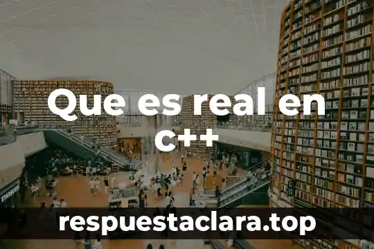 Que es resumen introduccion al lenguaje c 8 Que es real en c++