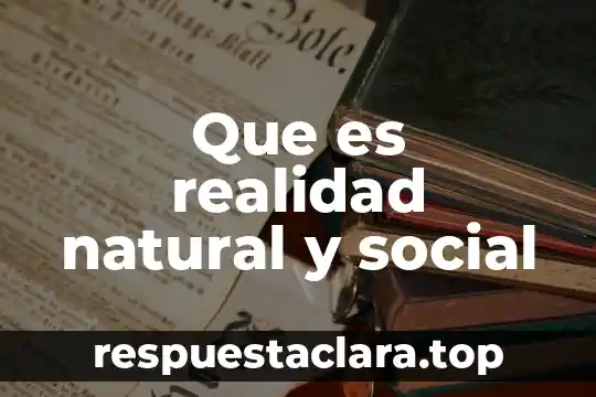 Que es el nombre social 8 Que es realidad natural y social
