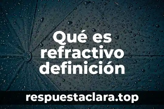 Qué es refractivo definición
