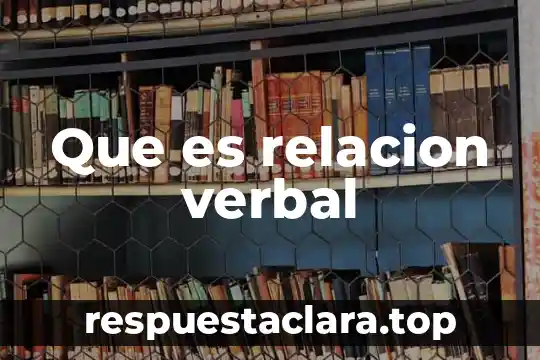 Que es un segmento relacion ala historia 6 Que es relacion verbal