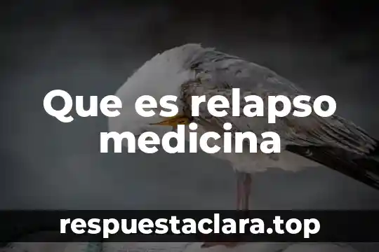 Que es relapso medicina