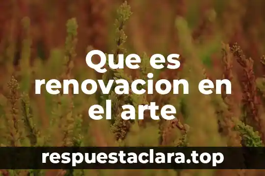 Que es el arte de grabado 6 Que es renovacion en el arte