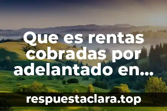 Que es rentas cobradas por adelantado en contabilidad