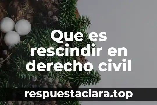 Que es un momento en ingenieria civil 5 Que es rescindir en derecho civil
