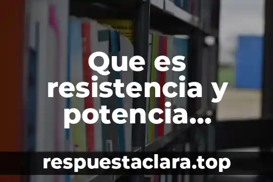 Que es resistencia y potencia electrica