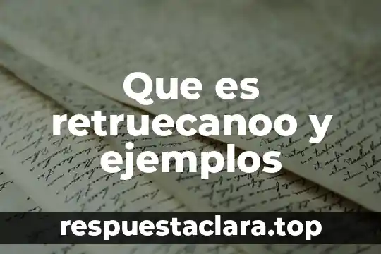 Que es retruecanoo y ejemplos