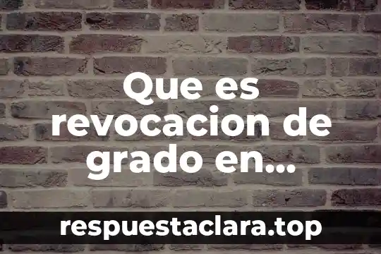 Que es la cultura de sexto grado 4 Que es revocacion de grado en primaria
