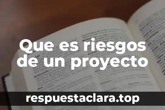 Que es riesgos de un proyecto