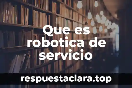 Que es un motoreductor robotica significado 4 Que es robotica de servicio