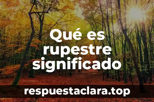Qué es fetiches significado 7 Qué es rupestre significado