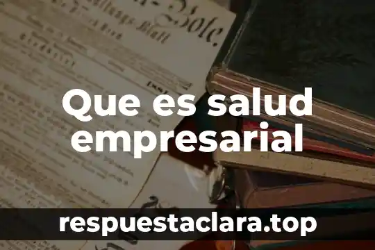 Qué es la ingeniería gestión empresarial 3 Que es salud empresarial