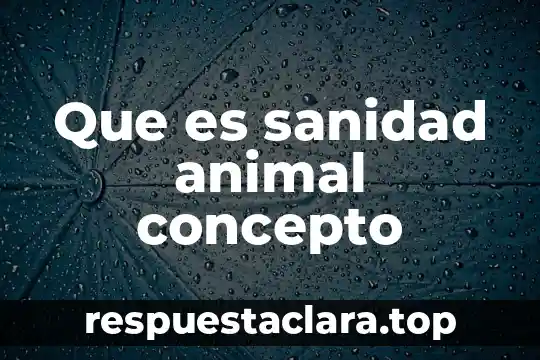 Que es la clonacion animal 6 Que es sanidad animal concepto