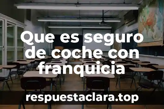 Que es seguro de coche con franquicia
