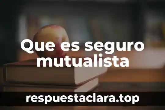 Que es el número de seguro 5 Que es seguro mutualista