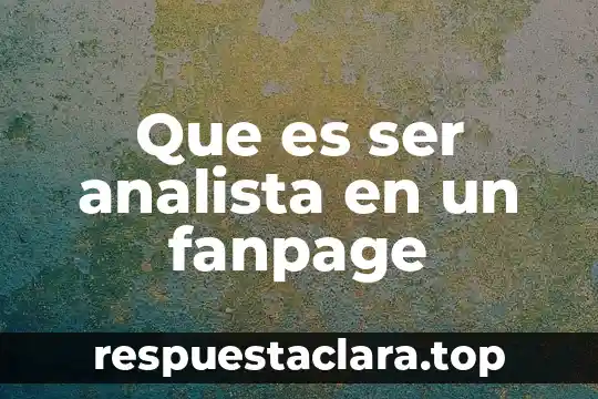 Que es ser analista en un fanpage