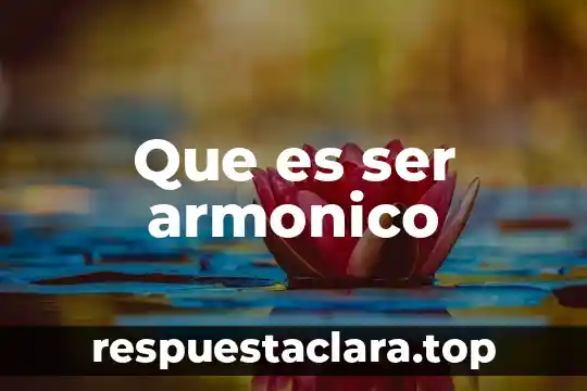 Que es ser armonico