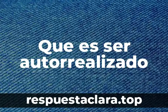 Que es ser autorrealizado
