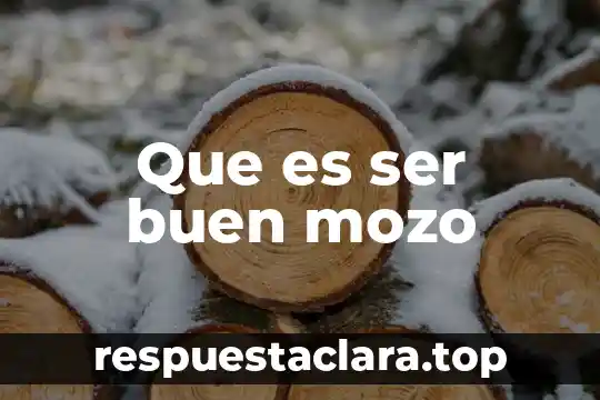 Que es ser buen mozo