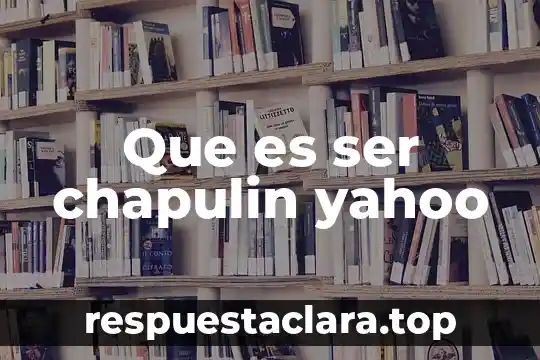 Que es ser chapulin yahoo