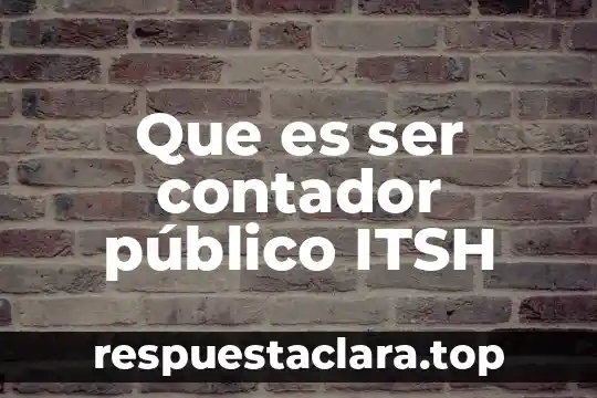Que es mas demandado economia o contador publico ipn 3 Que es ser contador público ITSH