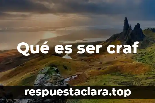 Qué es ser craf