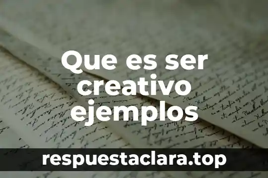 Que es comercio al por menor ejemplos 8 Que es ser creativo ejemplos