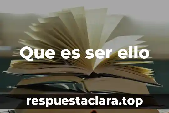 Que es ser ello