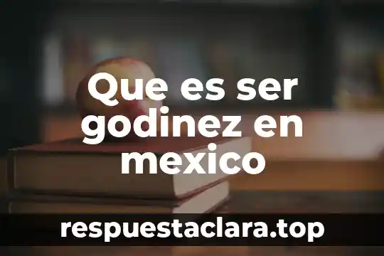 Que es un contexto social ejemplo 3 Que es ser godinez en mexico