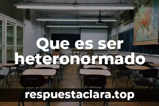 Que es ser heteronormado