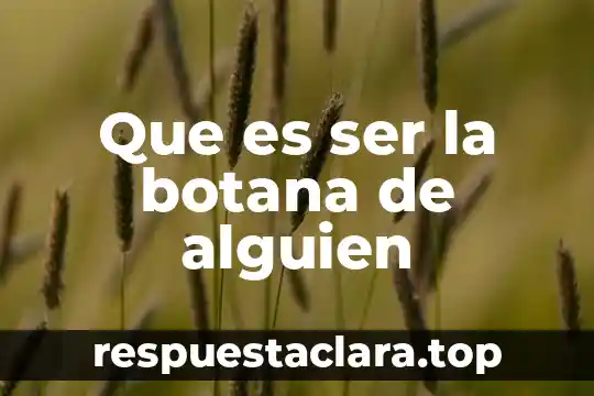 Que es ser la botana de alguien