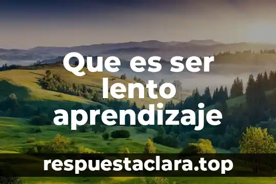 Que es ser inteligente en psicologia 8 Que es ser lento aprendizaje