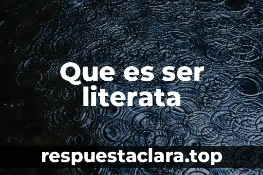 Ser terco que es 3 Que es ser literata