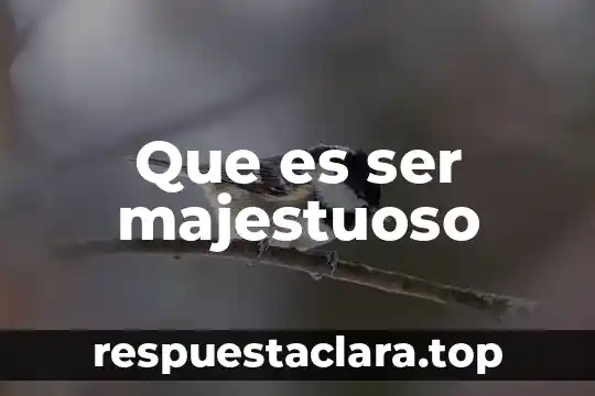 Que es la historia ciencia o arte herodoto 6 Que es ser majestuoso