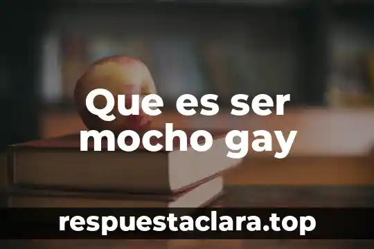 Que es ser mocho gay