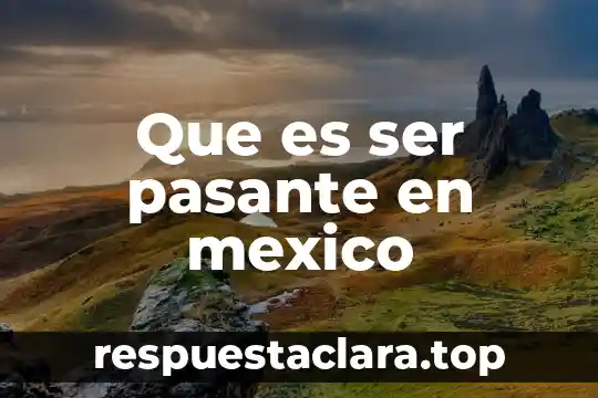 Que es ser pasante en mexico