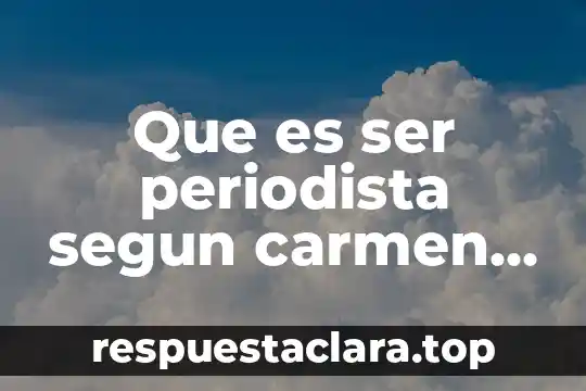 Que es ser periodista segun carmen aristegui