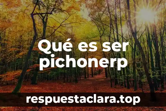 Que es ser menos ingenuo 8 Qué es ser pichonerp