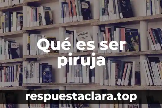 Qué es ser piruja