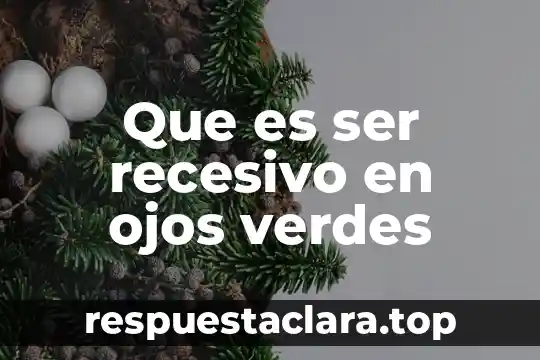 Que es ser inteligente en psicologia 7 Que es ser recesivo en ojos verdes
