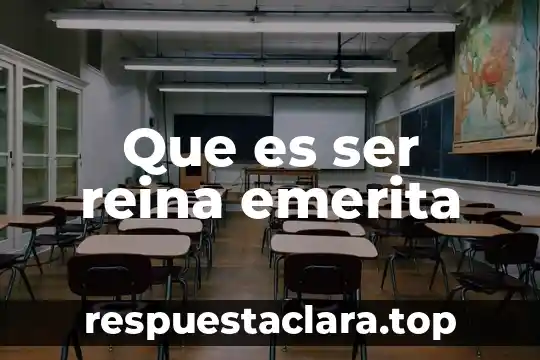 Que es ser reina emerita
